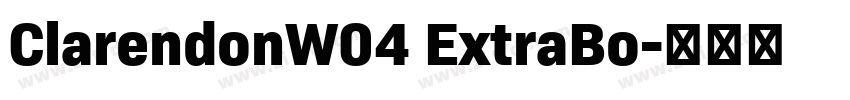 ClarendonW04 ExtraBo字体转换